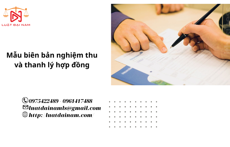 Mẫu biên bản nghiệm thu và thanh lý hợp đồng