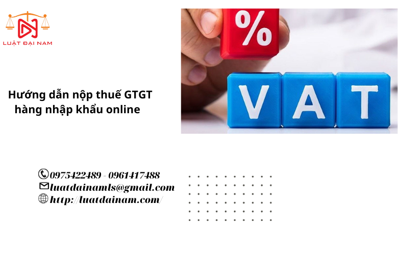 Hướng dẫn nộp thuế GTGT hàng nhập khẩu online 