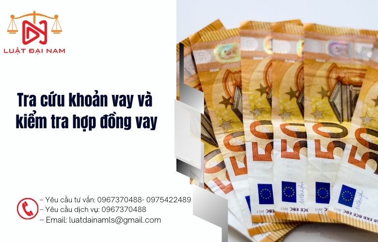 Tra cứu khoản vay và kiểm tra hợp đồng vay