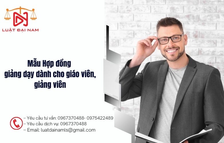 Mẫu Hợp đồng giảng dạy dành cho giáo viên, giảng viên