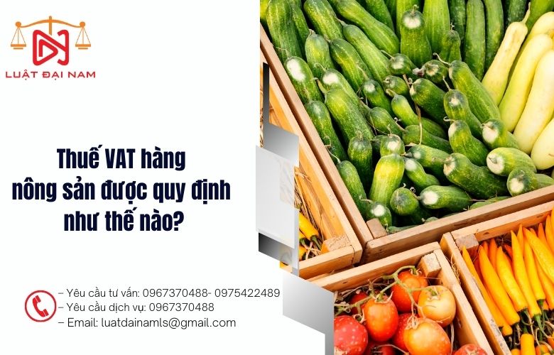 Thuế VAT hàng nông sản được quy định như thế nào?