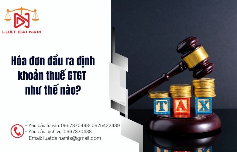 Hóa đơn đầu ra định khoản thuế GTGT như thế nào?