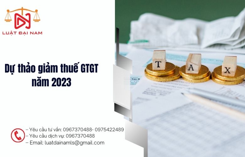 Dự thảo giảm thuế GTGT năm 2023