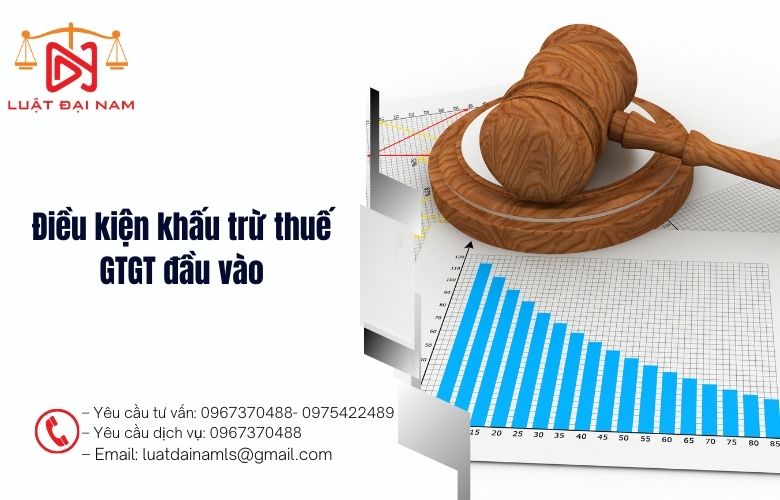 Điều kiện khấu trừ thuế GTGT đầu vào