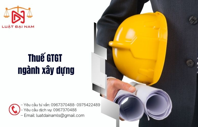 Thuế GTGT ngành xây dựng