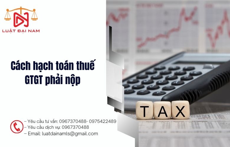 Cách hạch toán thuế GTGT phải nộp