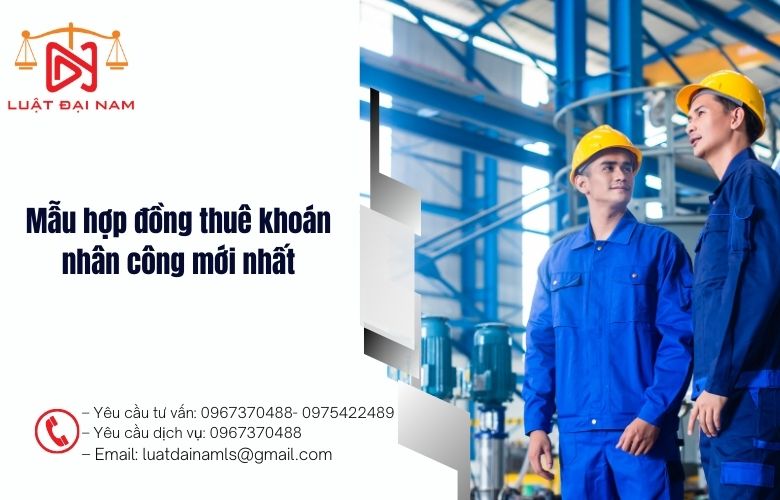 Mẫu hợp đồng thuê khoán nhân công mới nhất