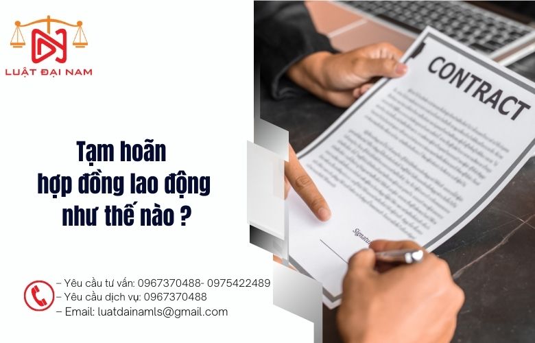 Tạm hoãn hợp đồng lao động như thế nào ?