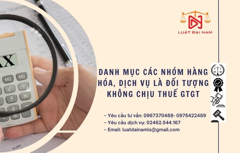 Danh mục các nhóm hàng hóa, dịch vụ là đối tượng không chịu thuế GTGT