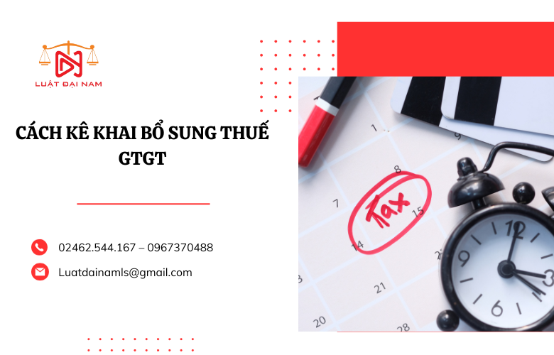 Cách kê khai bổ sung thuế GTGT