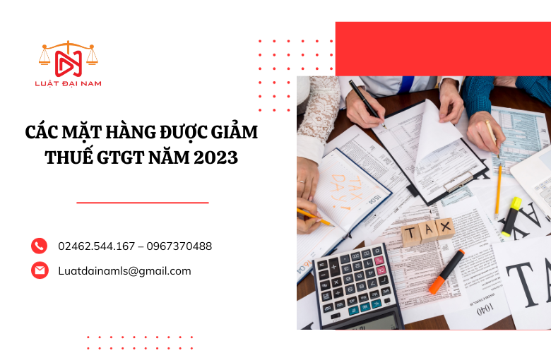 Các mặt hàng được giảm thuế gtgt năm 2023