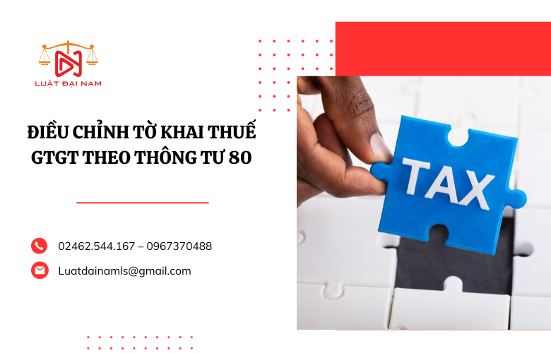 Điều chỉnh tờ khai thuế gtgt theo thông tư 80