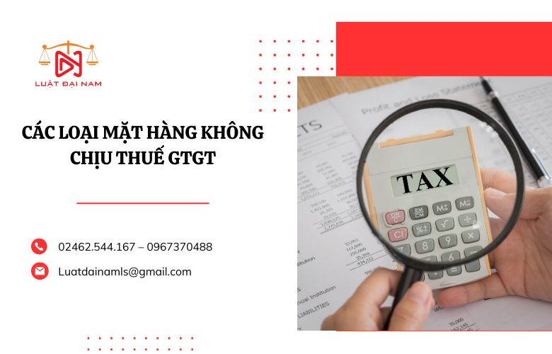 Các loại mặt hàng không chịu thuế GTGT