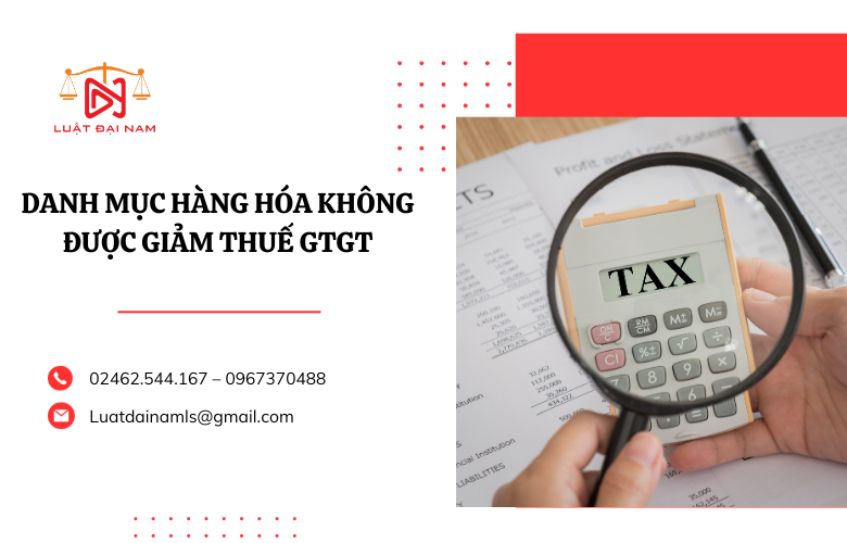 Danh mục hàng hóa không được giảm thuế GTGT