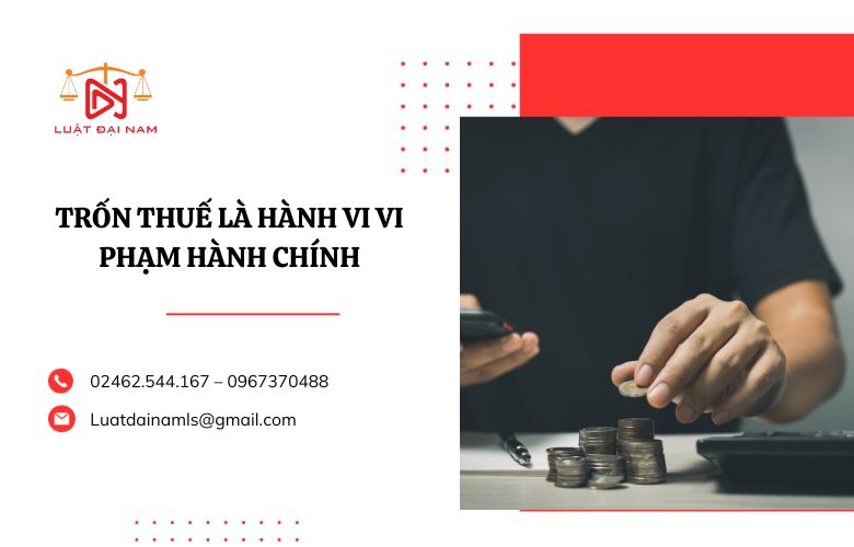 Trốn thuế là hành vi vi phạm hành chính