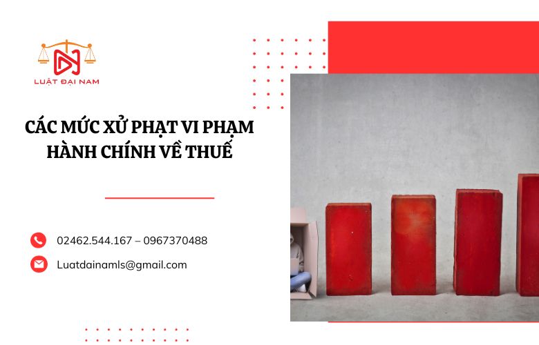 Các mức xử phạt vi phạm hành chính về thuế