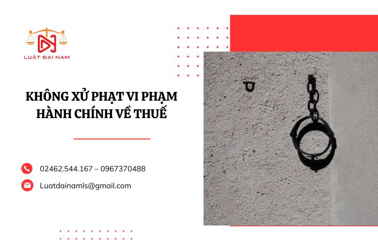 Không xử phạt vi phạm hành chính về thuế