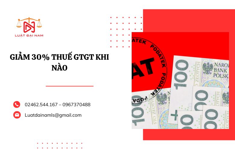 Giảm 30% thuế GTGT khi nào