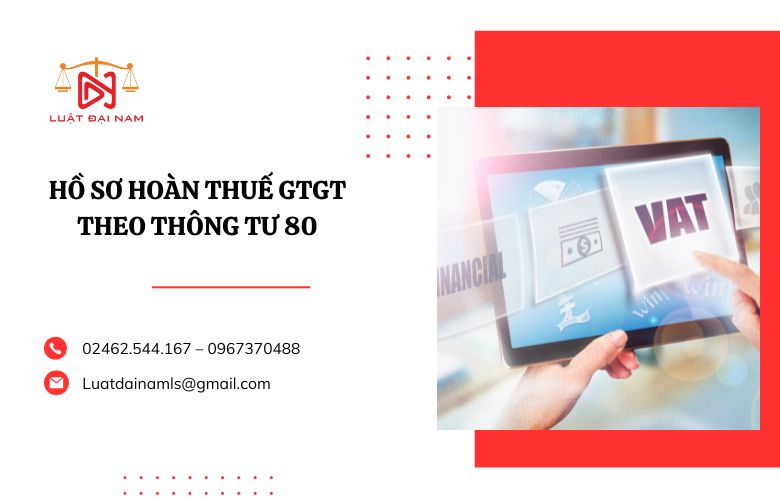 Hồ sơ hoàn thuế GTGT theo thông tư 80