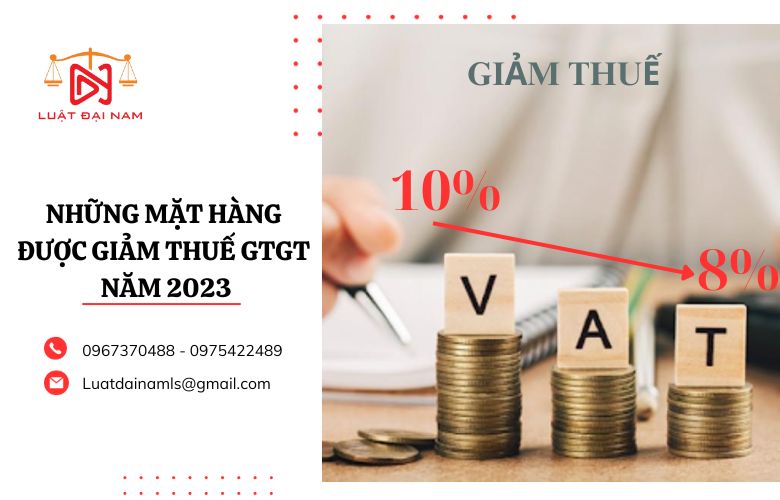 Những mặt hàng được giảm thuế GTGT năm 2023