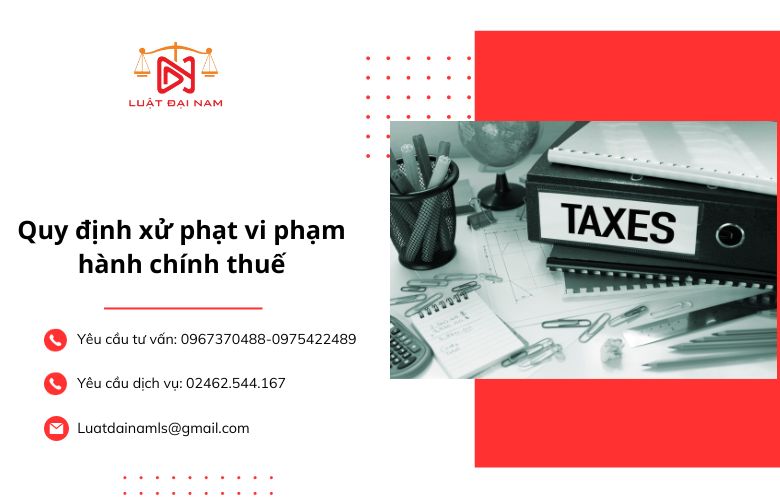 Quy định xử phạt vi phạm hành chính thuế