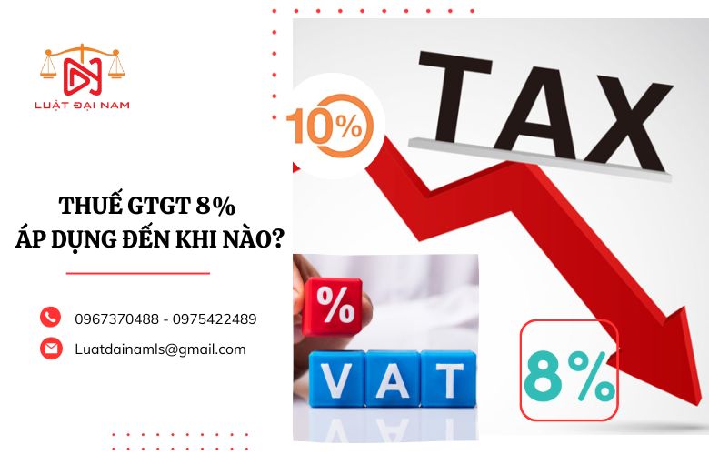 Thuế GTGT 8% áp dụng đến khi nào