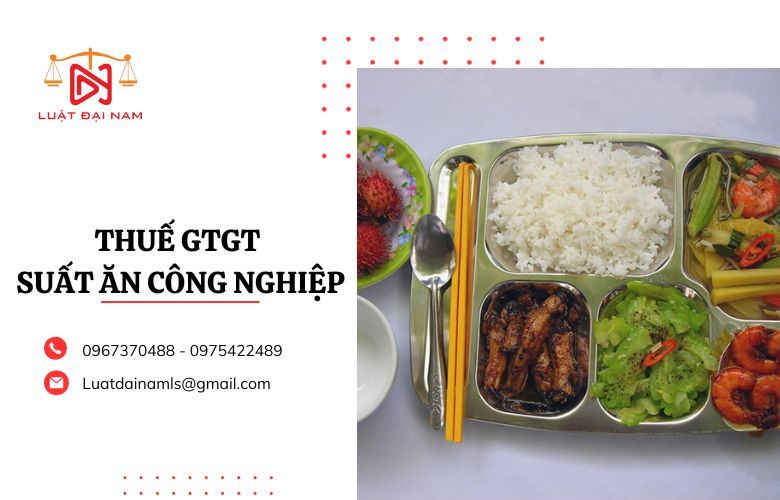 Thuế GTGT suất ăn công nghiệp