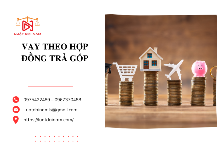 Vay theo hợp đồng trả góp