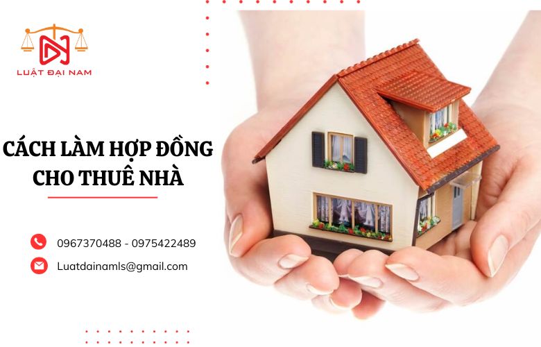 Cách làm hợp đồng cho thuê nhà