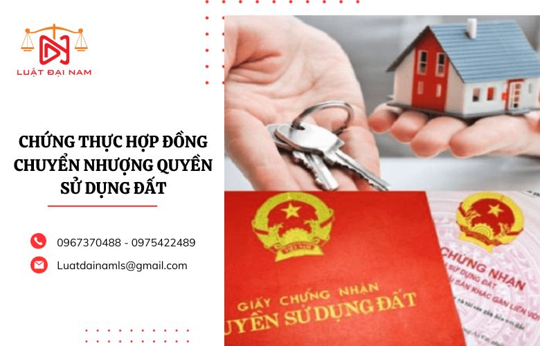 Chứng thực hợp đồng chuyển nhượng quyền sử dụng đất