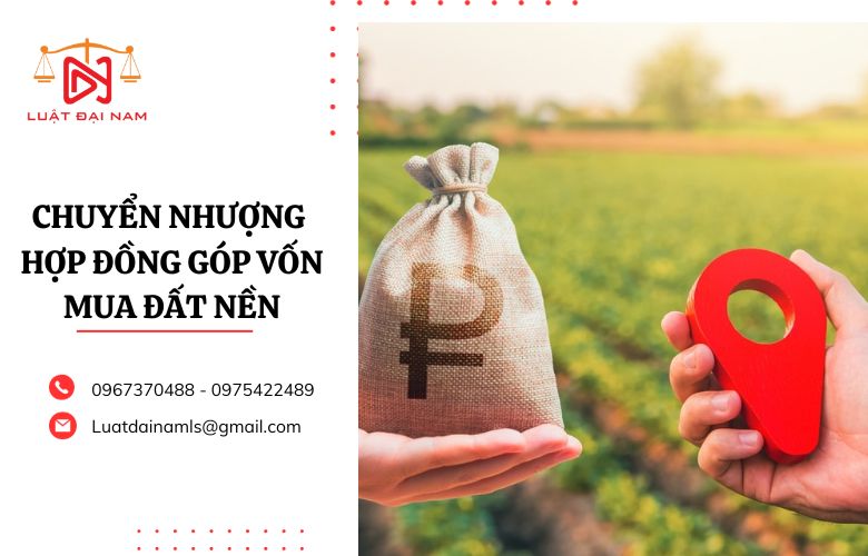 Chuyển nhượng hợp đồng góp vốn mua đất nền