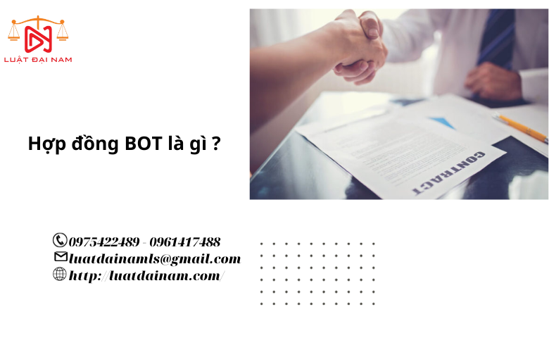 Hợp đồng BOT là gì ?