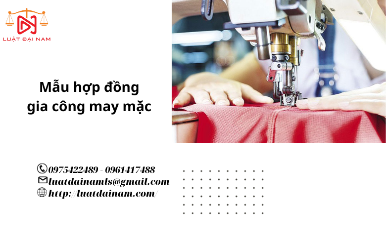 Mẫu hợp đồng gia công may mặc