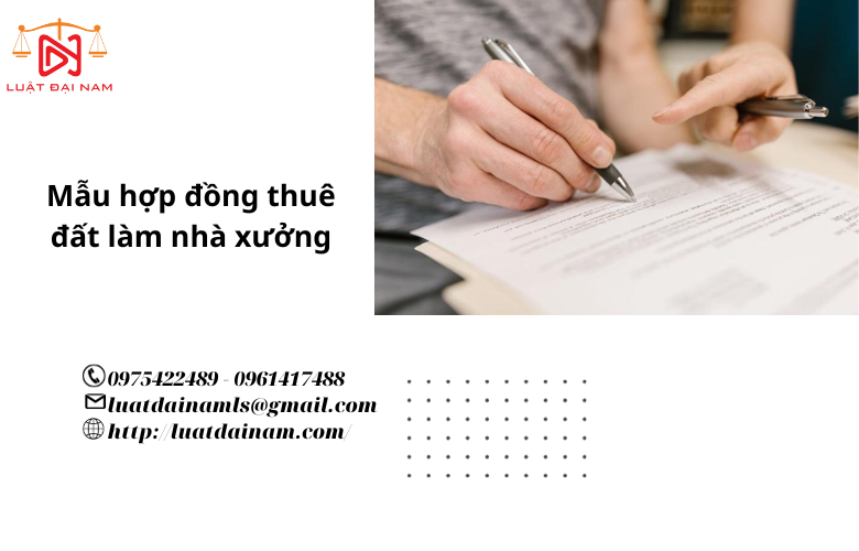 Mẫu hợp đồng thuê đất làm nhà xưởng