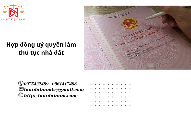 Hợp đồng uỷ quyền làm thủ tục nhà đất