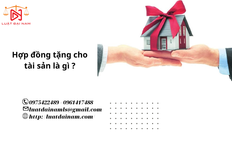 Hợp đồng tặng cho tài sản là gì ?