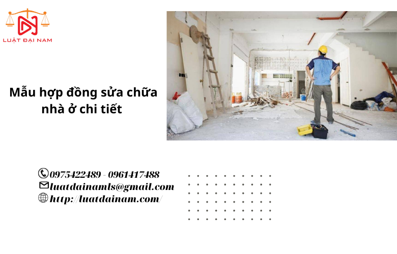 Hợp đồng sửa chữa nhà ở chi tiết