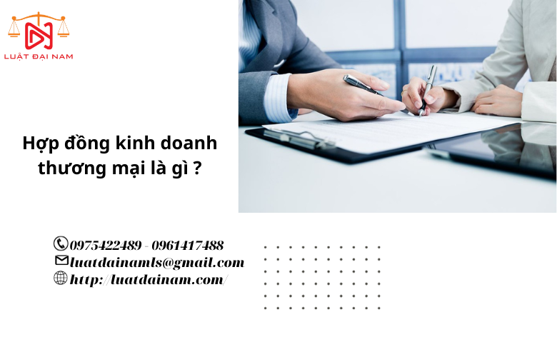 Hợp đồng kinh doanh thương mại là gì ?