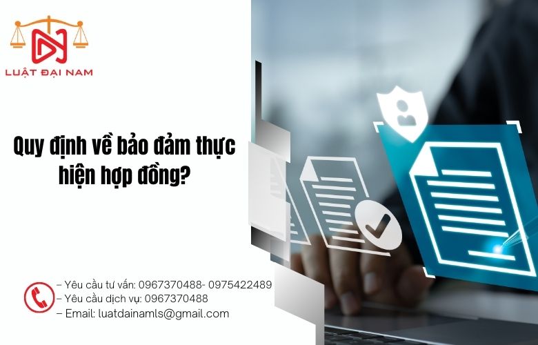 Quy định về bảo đảm thực hiện hợp đồng?