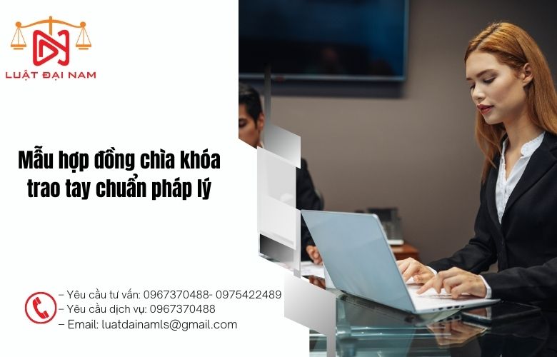 Mẫu hợp đồng chìa khóa trao tay chuẩn pháp lý