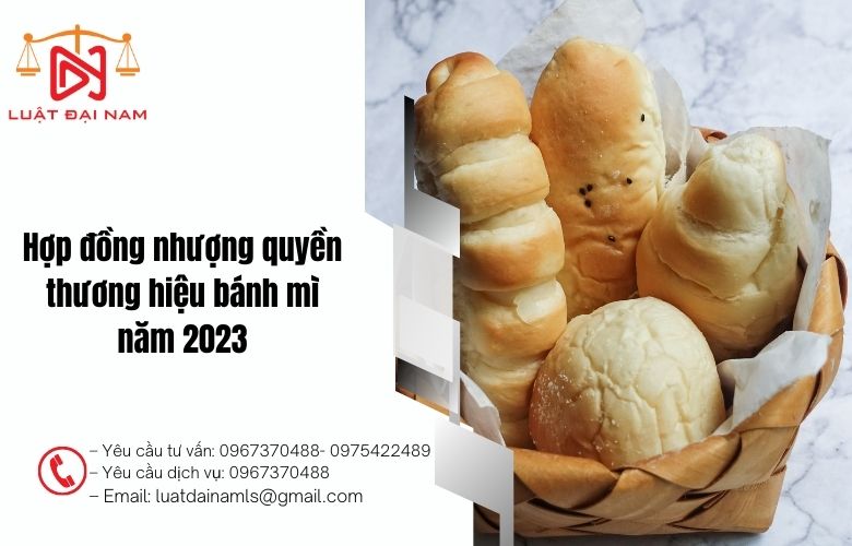 Hợp đồng nhượng quyền thương hiệu bánh mì năm 2023