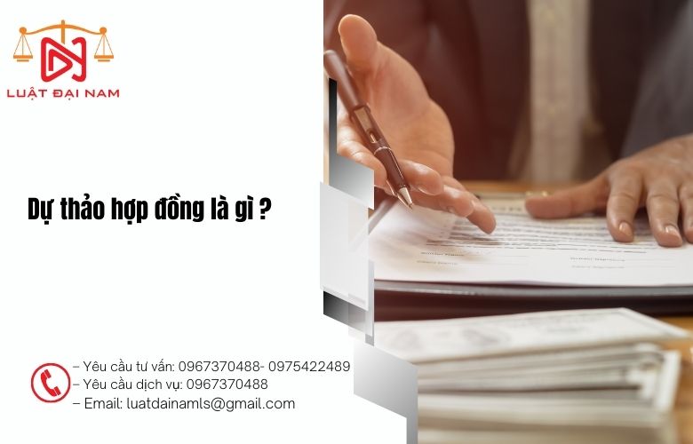 Dự thảo hợp đồng là gì ?