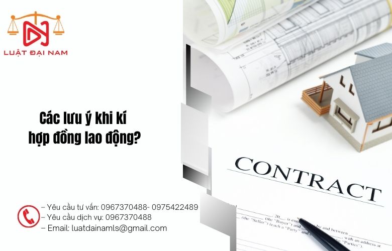 Các lưu ý khi kí hợp đồng lao động?