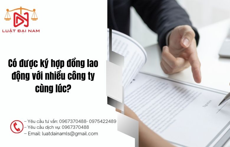 Có được ký hợp đồng lao động với nhiều công ty cùng lúc?