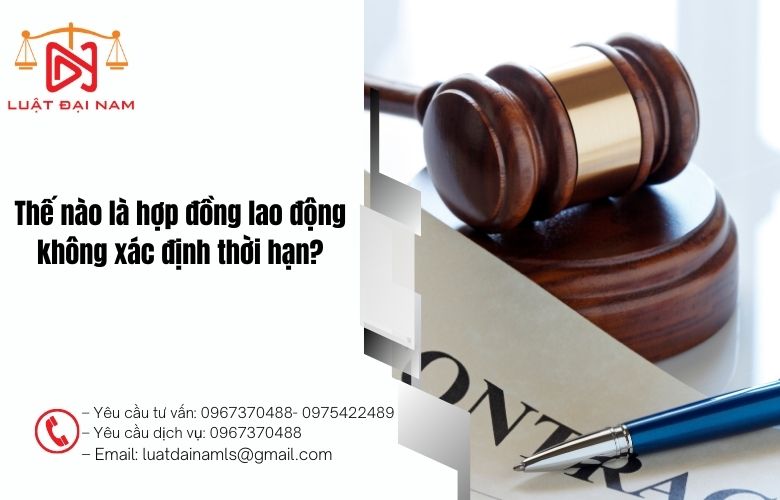 Thế nào là hợp đồng lao động không xác định thời hạn?