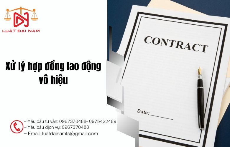 Xử lý hợp đồng lao động vô hiệu