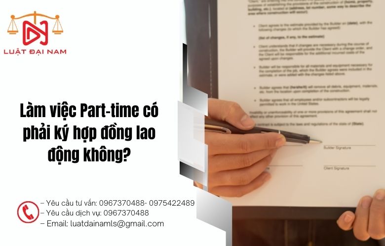 Làm việc Part-time có phải ký hợp đồng lao động không?