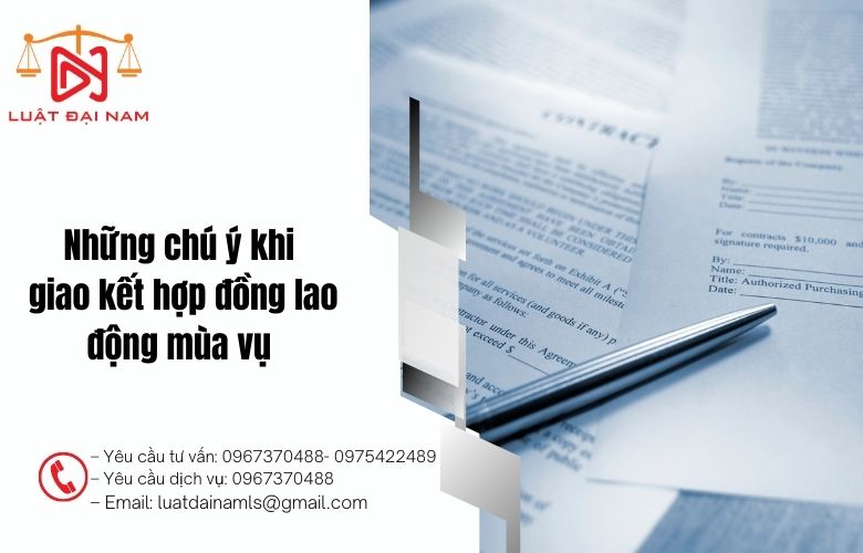 Những chú ý khi giao kết hợp đồng lao động mùa vụ