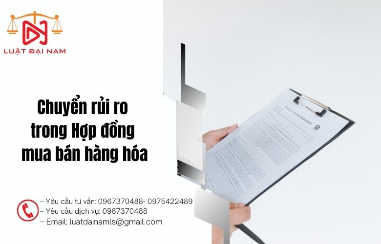 Chuyển rủi ro trong Hợp đồng mua bán hàng hóa