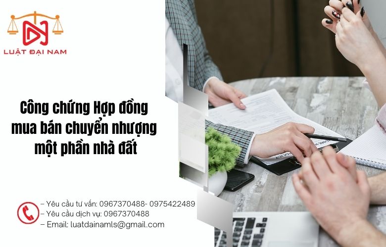 Công chứng Hợp đồng mua bán chuyển nhượng một phần nhà đất